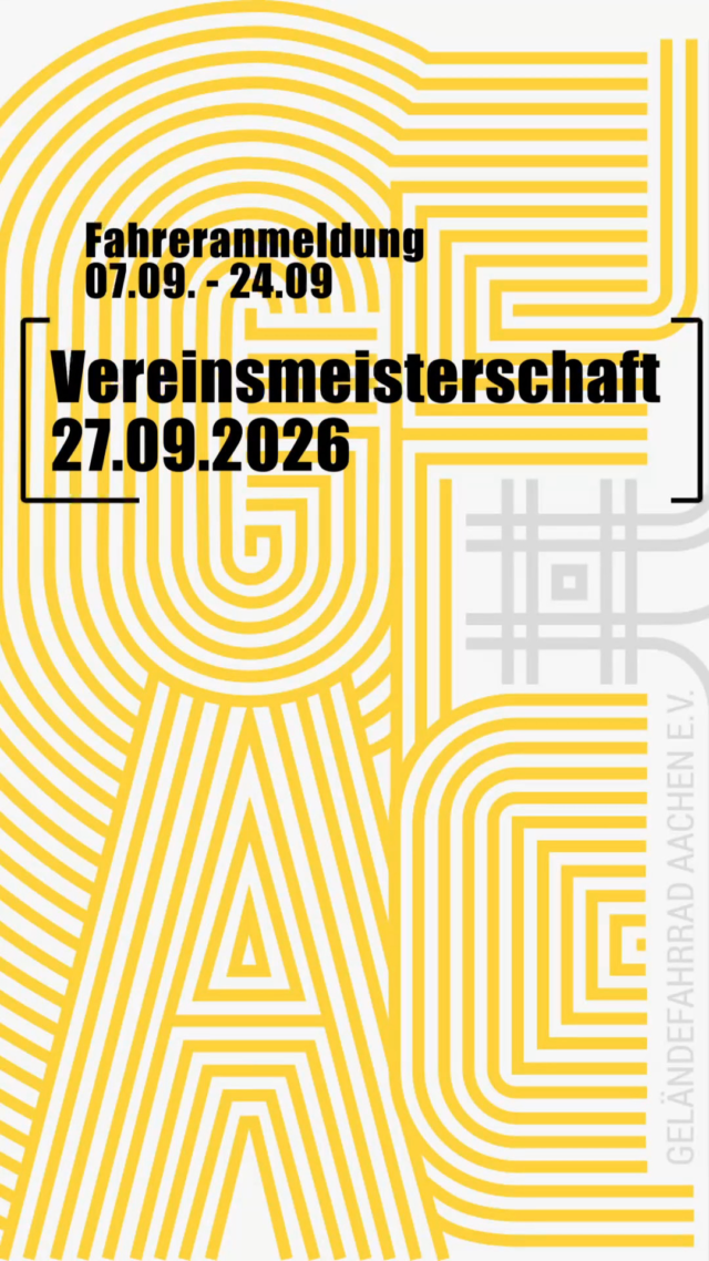 Liebe GFACler,

am 27.09.2026 findet unser Saisonhighlight statt: Die Vereinsmeisterschaft!

Wir stecken mitten in den Vorbereitungen und freuen uns riesig auf ein Wochenende voller Mountainbike-Action und ganz viele strahlende Gesichter.

der Trickjumpcontest wird auch dieses Jahr wieder auf dem letzten Sprung der Schanz stattfinden.

Die Anmeldung ist vom 07.09.2026 bis zum 24.09.2026 möglich.

Es können maximal 130 Starter teilnehmen

Die Vorbereitung und die Durchführung der Vereinsmeisterschaft sind mit erheblichen Aufwänden verbunden. 

Am Renntag (Sonntag, 27.09.26) werden wir viele freiwillige Helfer brauchen, ohne die wir die Vereinsmeisterschaft nicht durchführen können.

An alle Helfer im Vorfeld schon mal ein ganz dickes Dankeschön!

weitere Infos erreichen euch via Email
und unsere Webseite

https://gelaendefahrrad-aachen.de/vereinsleben-termine/#Meisterschaft